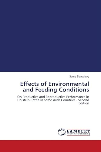 Effects of Environmental and Feeding Conditions: On Productive and Reproductive Performance in Holstein Cattle in some Arab Countries - Second Edition