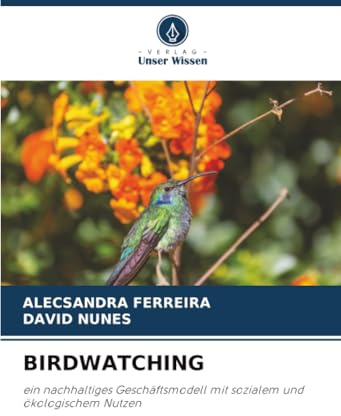 BIRDWATCHING: ein nachhaltiges Geschäftsmodell mit sozialem und ökologischem Nutzen