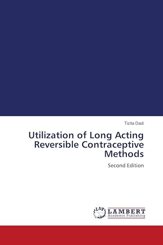 Utilization of Long Acting Reversible Contraceptive Methods: Second Edition