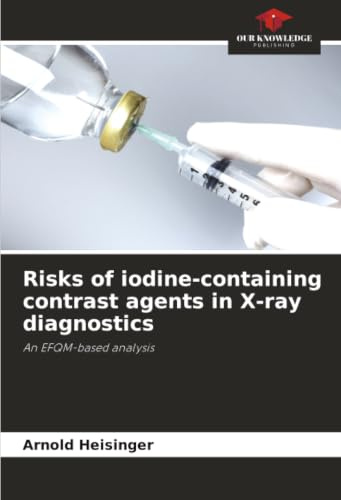 Risks of iodine-containing contrast agents in X-ray diagnostics: An EFQM-based analysis