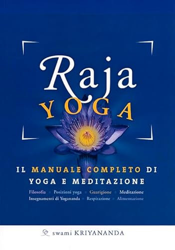 Raja yoga. Il manuale completo di yoga e meditazione
