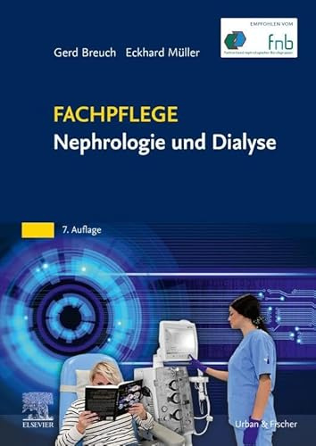 Fachpflege Nephrologie und Dialyse (PFLEGE - Fachbuch - Urban & Fischer Verlag)