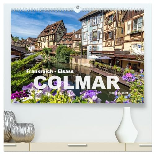 Frankreich - Elsass - Colmar (hochwertiger Premium Wandkalender 2026 DIN A2 quer), Kunstdruck in Hochglanz: 12 Monate mit Colmar, eine der schönsten ... im französischen Elsass. (CALVENDO Orte)