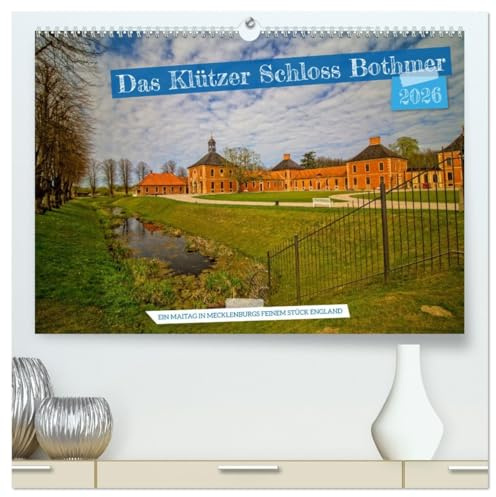 Das Klützer Schloss Bothmer – Ein Maitag in Mecklenburgs feinem Stück England (hochwertiger Premium Wandkalender 2026 DIN A2 quer), Kunstdruck in ... schönste Allee Mecklenburgs (CALVENDO Orte)