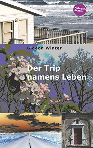 Der Trip namens Leben: Autobiografie