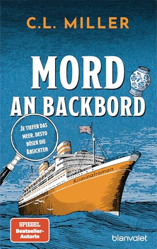 Mord an Backbord: Je tiefer das Meer, desto böser die Absichten - Kriminalroman - Witzig, spannend, very British (Ein Fall für Freya und Tante Carole, Band 2)