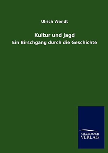 Kultur und Jagd: Ein Birschgang durch die Geschichte