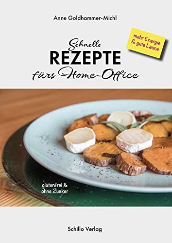 Schnelle Rezepte fürs Home-Office: glutenfrei & ohne Zucker: Glutenfrei und ohne Zucker