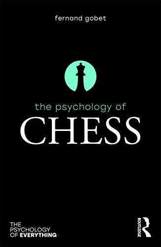 The Psychology of Chess (The Psychology of Everything)