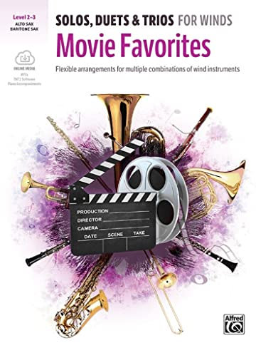 Solos, Duets & Trios for Winds: Movie Favorites for Alto Saxophone, Baritone Saxophone: Flexible Arrangements for Multiple Combinations of Wind Instruments