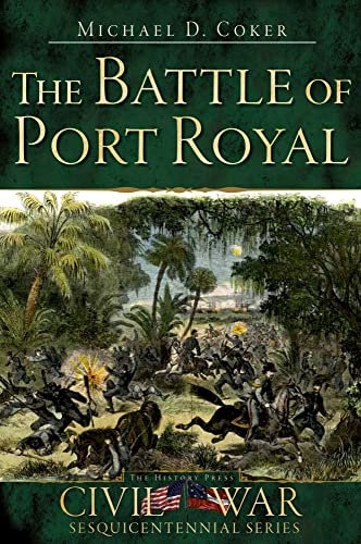 The Battle of Port Royal (Civil War Sesquicentennial Series)