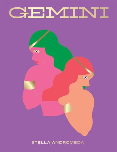 Gemini: Harness the Power of the Zodiac (astrology, star sign, Seeing Stars)