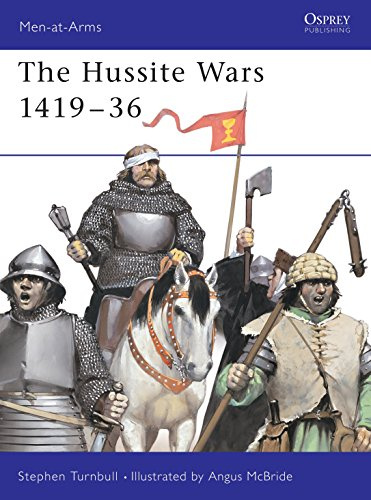 The Hussite Wars 1419–36 (Men-at-Arms, 409)