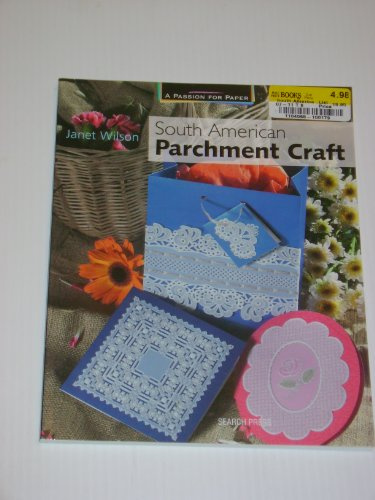 South American Parchment Craft (A Passion for Paper)