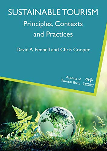 Sustainable Tourism: Principles, Contexts and Practices (Aspects of Tourism Texts, 6) (Volume 6)