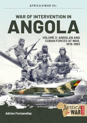 War of Intervention in Angola: Volume 2 - Angolan and Cuban Forces, 1976-1983 (Africa@War)