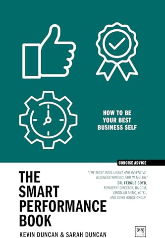 The Smart Performance Book: How to be your best business self (Concise Advice)