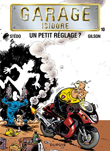 Garage Isidore - Tome 10 - Un petit réglage ?