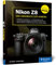 Nikon Z8: Das Handbuch zur Kamera. Profiwissen zum Profimodell – wie Sie die Funktionen Ihrer Kamera optimal nutzen (Auflage 2024)