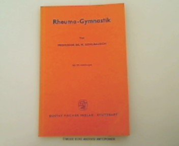 Rheuma-Gymnastik. Eine Anleitung auch für Ungeübte und Ältere.