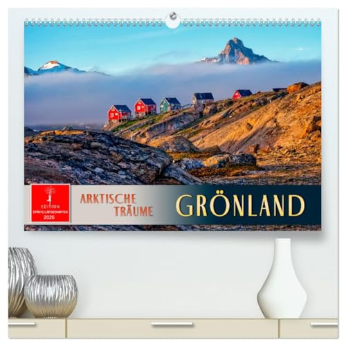 Grönland - Arktische Träume (hochwertiger Premium Wandkalender 2026 DIN A2 quer), Kunstdruck in Hochglanz: Spüren Sie die ganze Faszination der malerischen Arktis. (CALVENDO Orte)