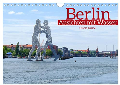 Berlin Ansichten mit Wasser (Wandkalender 2026 DIN A4 quer), CALVENDO Monatskalender: Ob Spree, Havel oder Wannsee, die deutsche Hauptstadt ist reich an schiffbaren Gewässern (CALVENDO Orte)