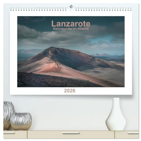 Lanzarote - Naturwunder im Atlantik (hochwertiger Premium Wandkalender 2026 DIN A2 quer), Kunstdruck in Hochglanz: Landschaftsbilder der kanarischen Insel Lanzarote (CALVENDO Natur)