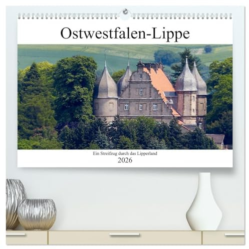 Ostwestfalen-Lippe Ein Streifzug durch das Lipperland (hochwertiger Premium Wandkalender 2026 DIN A2 quer), Kunstdruck in Hochglanz: Ausgesuchte Bilder aus dem Lipperland (CALVENDO Orte)