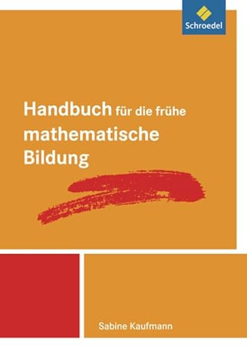 Handbücher Mathematik: Handbuch für die frühe mathematische Bildung (Handbuch für den Mathematikunterricht, Band 2): für den Mathematikunterricht an ... an Grundschulen - Ausgabe 2009 ff.)