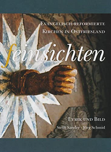 Feinsichten: 39 Evangelisch-reformierte Kirchen im nördlichen Ostfriesland