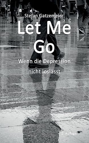 Let Me Go: Wenn die Depression nicht loslässt