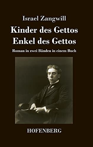 Kinder des Gettos / Enkel des Gettos: Roman in zwei Bänden in einem Buch