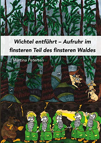 Wichtel entführt: Aufruhr im finsteren Teil des finsteren Waldes