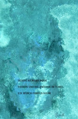 Fidibus und die Zwerge im Tobel: Ein Mönch Fidibus Krimi