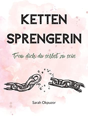 Kettensprengerin: Trau dich, du selbst zu sein