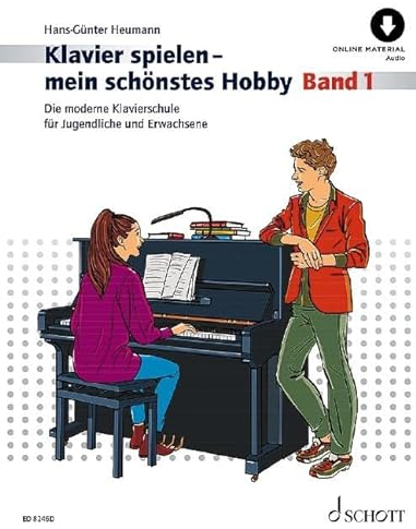 Klavierspielen - mein schönstes Hobby: Die moderne Klavierschule für Jugendliche und Erwachsene. Band 1. Klavier. (Klavier spielen - mein schönstes Hobby, Band 1)