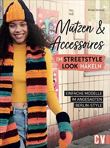 Häkeln: Mützen und Accessoires im Streetstyle Look häkeln: Große Modellauswahl: von Mützen über Stulpen bis hin zu Schals und Handschuhen.