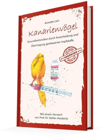 Kanarienvögel: Gesundheitsrisiken durch Ausscheidung und Übertragung genbasierter Impfstoffe