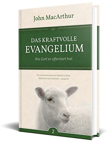 Das kraftvolle Evangelium: Wie Gott es offenbart hat