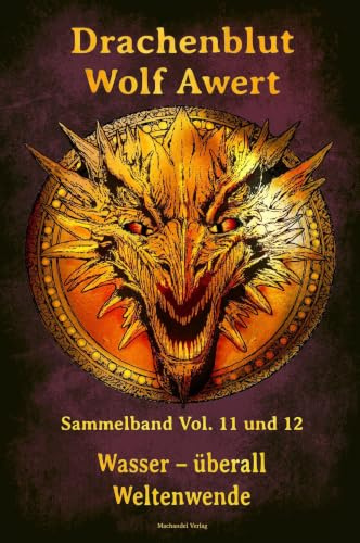 Drachenblut Sammelband Vol. 11 und 12: Wasser-überall / Weltenwende