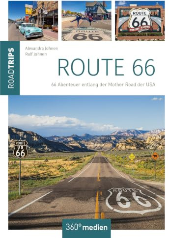 Route 66 - RoadTrips: 66 Abenteuer entlang der Mother Road der USA