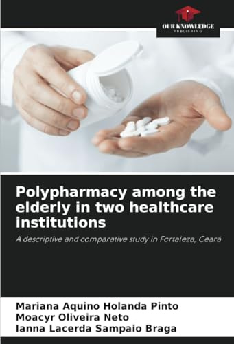 Polypharmacy among the elderly in two healthcare institutions: A descriptive and comparative study in Fortaleza, Ceará
