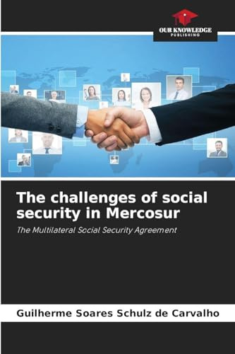 The challenges of social security in Mercosur: The Multilateral Social Security Agreement