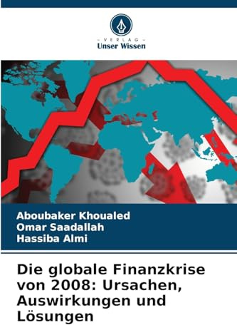 Die globale Finanzkrise von 2008: Ursachen, Auswirkungen und Lösungen: DE