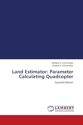 Land Estimator: Parameter Calculating Quadcopter: Second Edition