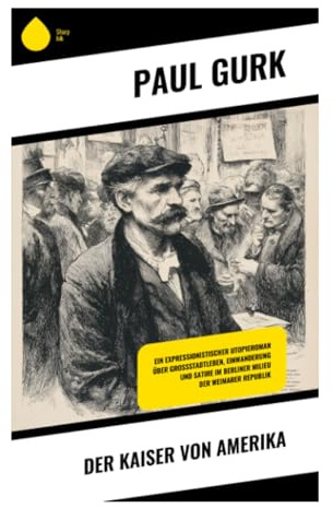 Der Kaiser von Amerika: Historischer Roman über Machtfantasie, Kapitalismus und Einsamkeit im San Francisco des 19. Jahrhunderts