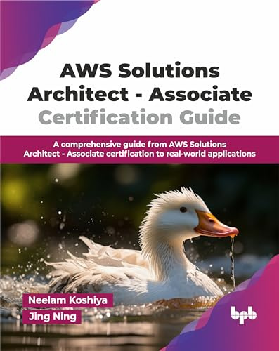 AWS Solutions Architect - Associate Certification Guide: A comprehensive guide from AWS Solutions Architect - Associate certification to real-world applications (English Edition)