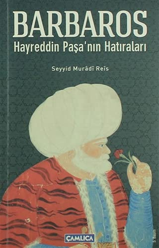 Barbaros Hayrettin Paşa'nın Hatıraları: Kaptan-ı Derya