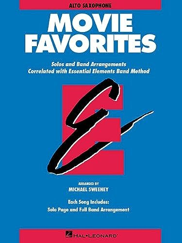 Essential Elements - Movie Favorites (Alto Sax). Blasorchester. Einzelstimme: Solos and Band Arrangements Correlated with Essential Elements Band Method