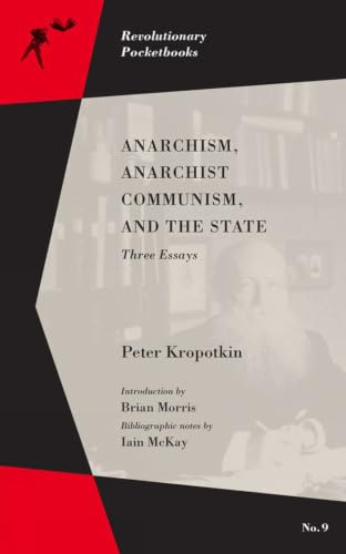 Anarchism, Anarchist Communism, and The State (Revolutionary Pocketbooks): Three Essays
